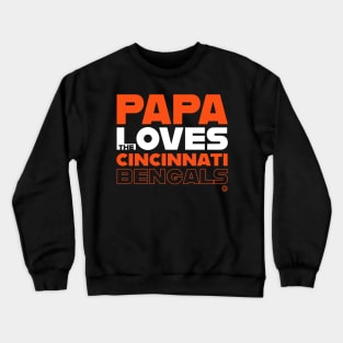 Papa Loves the Cincinnati Bengals Crewneck Sweatshirt